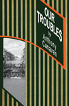 'Our Troubles' by Anthony Canavan